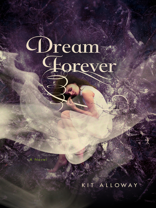 Title details for Dream Forever by Kit Alloway - Wait list